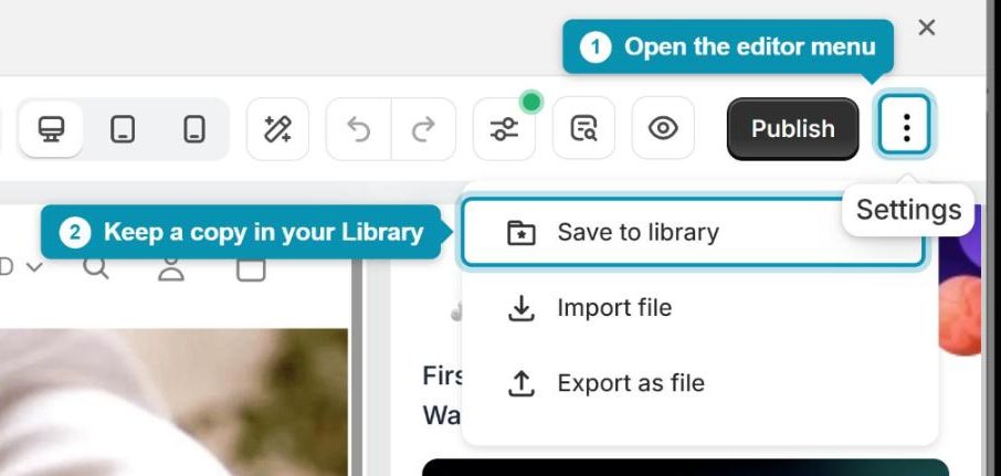 Open the three-dot menu next to Publish and choose Save to library
