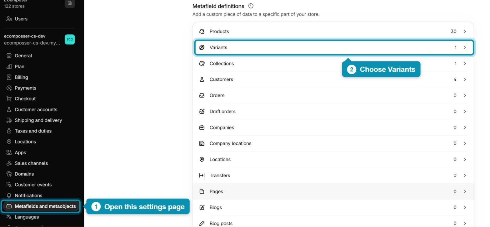 Open Metafields and metaobjects in Shopify Settings and choose Variants
